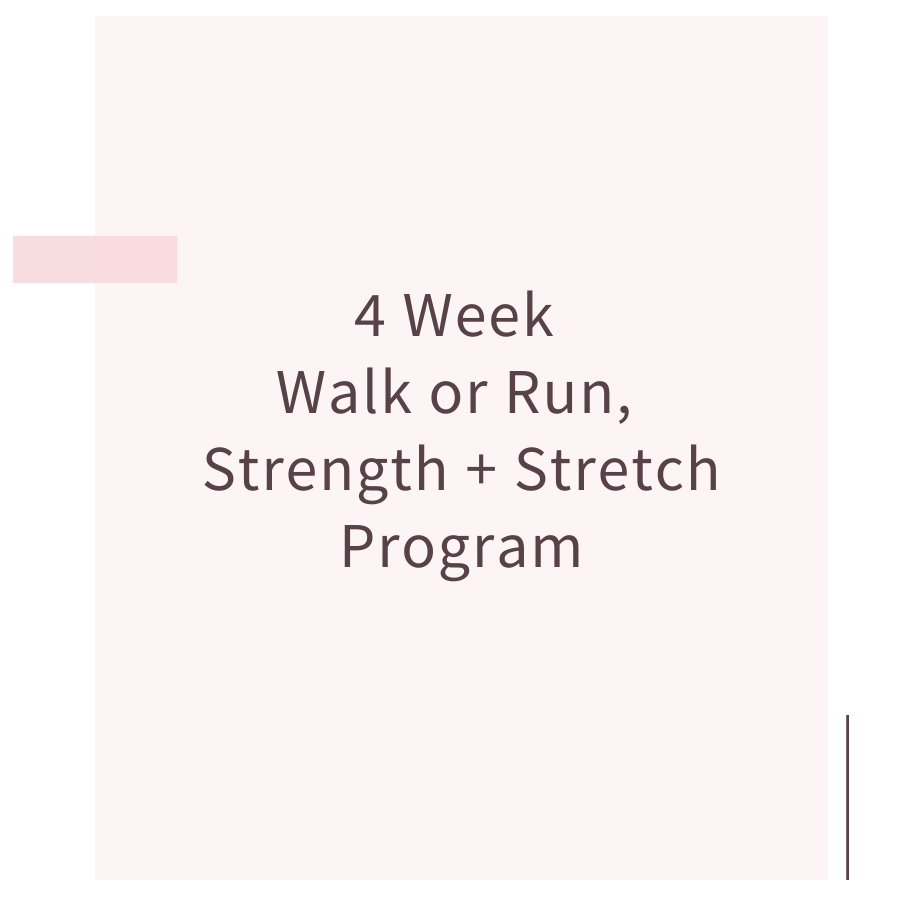 4 Week Walk or Run, Strength + Stretch Program-2 - Whole Lovely Life