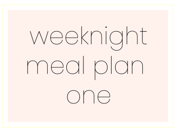 Weeknight Meal Plan One